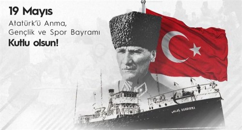 19 MAYIS ATATÜRK’Ü ANMA GENÇLİK VE SPOR BAYRAMI KUTLU OLSUN.
